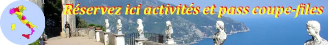 Rservez billets, pass, coupe-files, visites guides et organisez votre sjour en Italie